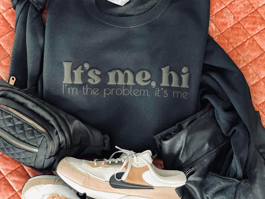 I’M THE PROBLEM IT’S ME